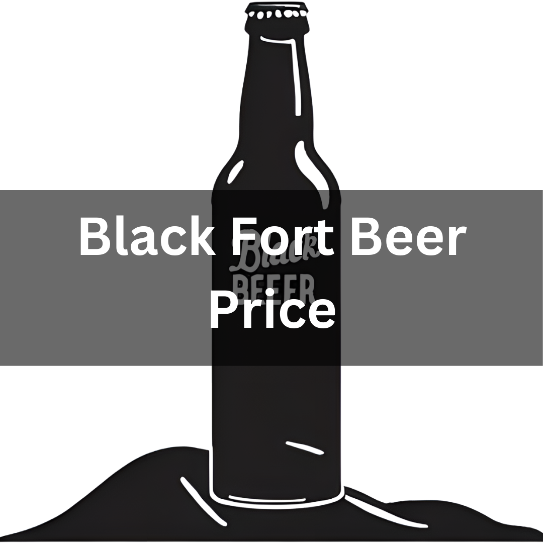 Black Fort Beer Price